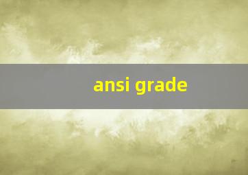 ansi grade